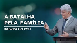 PROTEJA SUA FAMÍLIA  Hernandes Dias Lopes [upl. by Zina720]