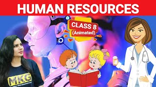 Class 8 Geography chapter 5Human Resources Animated class 8 Geography NCERT One shot video [upl. by Pliam]