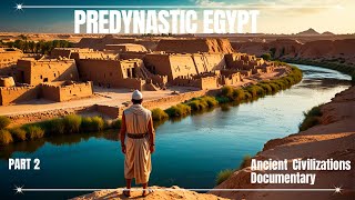 Predynastic Egypt  Ancient Civilizations Documentary  Part 2 [upl. by Enilatan]