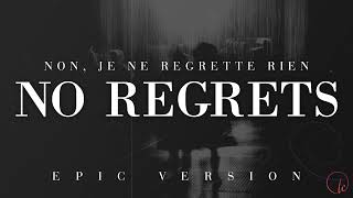 Non Je Ne Regrette Rien  No Regrets Édith Piaf  EPIC VERSION [upl. by Ecyar548]