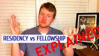 Residency vs Fellowship EXPLAINED [upl. by Ynolem]