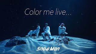 Snow Man「Color me live…」Music Video  Ryohei Abe  Ryota Miyadate  Daisuke Sakuma [upl. by Althea]