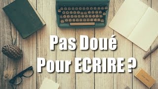 Comment Ecrire Un Livre Quand On NEst Pas Doué Pour Ecrire [upl. by Astor]