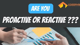 Should I have proactive or reactive thinking Proactive Vs reactive 1doorhr proactive reactive [upl. by Eenrahc]