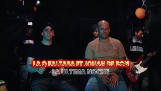 La Q´ Faltaba Johan De Bon  La Ultima Noche [upl. by Ecinom]