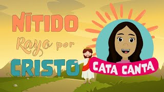 NÍTIDO RAYO POR CRISTO COVER  CANCIÓN CON LETRA  MÚSICA INFANTIL  CATA CANTA [upl. by Hgalehs434]