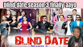 blind date season 3 trailer reaction  k hola ta yespali kasko bihe hola [upl. by Qirat898]