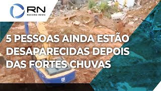 5 pessoas ainda estão desaparecidas após fortes chuvas [upl. by Nomelc]