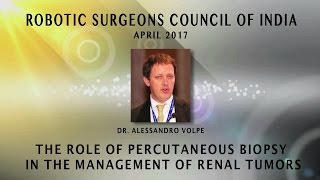 The Role of Percutaneous Biopsy in the Management of Renal Tumors Dr Alessandro Volpe 2 [upl. by Edan]