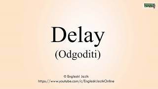 Delay  Prevod i izgovor [upl. by Eded]