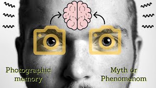 Photographic Memory Myth or Fact [upl. by Renruojos]