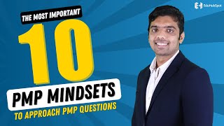 The Most Important 10 PMP Mindsets to Approach PMP Questions [upl. by Alaham]