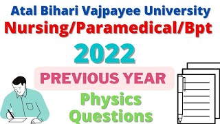 Abvmu Paramedical Previous Year Physics Questions 2022 Bsc Nursing previous year papers [upl. by Eceeryt]