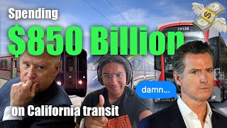 Spending 850 Billion Dollars on Public Transit in California [upl. by Emya]