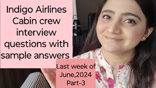 Indigo Airlines recently asked Cabin crew interview questions with sample answers  June2024 [upl. by Nonez433]