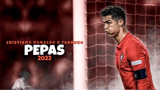 Cristiano Ronaldo ► quotPEPASquot ft Farruko • Skills amp Goals 202122 PART 2  HD [upl. by Aikrahs]