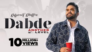 Dabde HD Video  Dilpreet Dhillon  Desi Crew  Latest Punjabi Songs 2022  New Punjabi Songs 2022 [upl. by Navanod]