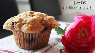 Muffins ai mirtilli e crumble [upl. by Pardew]