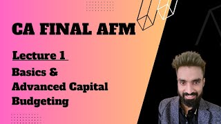 AFM Live Batch  Lecture 1  Basics amp Advanced Capital Budgeting  Ca Final  Pratik Jagati [upl. by Carma]