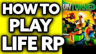 How To Play Unturned Life RP Step by Step 2024 [upl. by Corron]