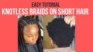 👌 Knotless Braids On Short Natural Hair EP11Tutorial for Beginners [upl. by Magocsi892]