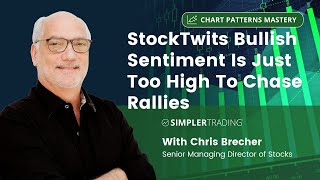 StockTwits Bullish Sentiment Is Just Too High To Chase Rallies  Simpler Trading [upl. by Adni]