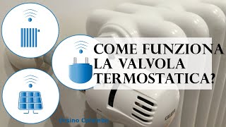 Come funziona la valvola termostatica [upl. by Rothberg]