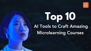 Top 10 AI Tools to Craft Amazing Microlearning Courses [upl. by Nospmas]