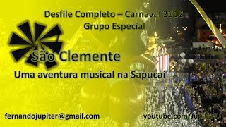 Desfile Completo Carnaval 2012 COM NARRAÇÃO  São Clemente [upl. by Aseyt]