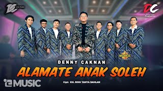 DENNY CAKNAN  ALAMATE ANAK SOLEH OFFICIAL LIVE MUSIC  DC MUSIK [upl. by Luba]