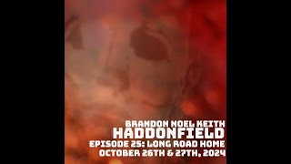 Haddonfield Episode 25 Long Road Home Can Cinema II 25 [upl. by Arvell]