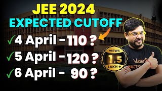 😱JEE 2024 Expected Cutoff 4th  5th  6th April  JEE April attempt  Harsh sir VedantuMath [upl. by Ssenav]