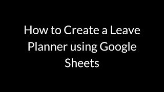 How to Create a Leave Planner using Google Sheets [upl. by Georgeanne259]