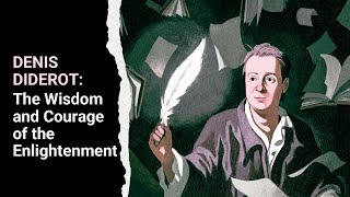 Denis Diderot  The Wisdom and Courage of the Enlightenment [upl. by Arakat245]