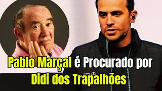 DIDI dos Trapalhões Procurou PABLO MARÇAL Pessoalmente — Agradecimento Inesperado [upl. by Chucho]