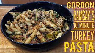 GORDON RAMSAYS 10 MINUTE Turkey PASTA [upl. by Jacobine]