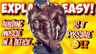 HOW TO BUILD MUSCLE IN A CALORIC DEFICIT EXPLAINED EASY [upl. by Atihana]