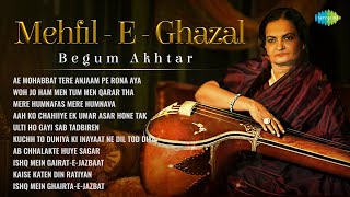 Begum Akhtar Ghazals  Mehfil  E  Ghazal  Top 10 Ghazal Songs  Begum Akhtar Ghazal Songs [upl. by Hodosh406]