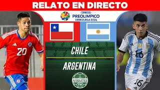 CHILE vs ARGENTINA EN VIVO 🚨 PREOLÍMPICO SUB 23 2024 • RELATO EN DIRECTO [upl. by Yllek]