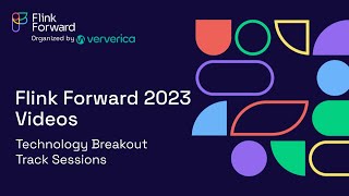 Technology Breakout Track Sessions  Flink Forward 2023 [upl. by Raines367]