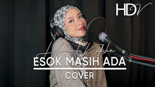 Esok Masih Ada  Hannah Delisha Home Cover 2024 [upl. by Onaivlis902]