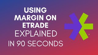 How To Use Margin On Etrade 2024 [upl. by Marlena320]