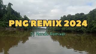 PNG REMIX 2024Dj Nando Remixer [upl. by Gies954]