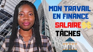 Mon travail en Finance au Canada Salaire Tâches Comment je lai obtenu [upl. by Ahsauqram]