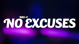 BruC  No Excuses Lyrics [upl. by Navi]