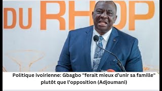 Adjoumani sur lappel de Bonoua quotGbagbo ferait mieux d’unir sa famille plutôt que l’oppositionquot [upl. by Korman]