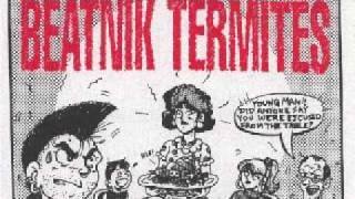 Beatnik Termites  I dont wanna be bad 7quot version [upl. by Nnylarac]