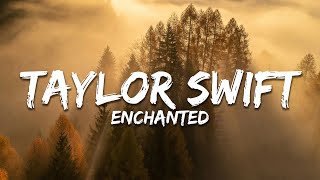 Taylor Swift  Enchanted Taylors Version Lyrics [upl. by Brandtr]