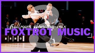 SLOW FOXTROT MUSIC MIX vol3  Dancesport amp Ballroom Dancing Music [upl. by Ynoble]