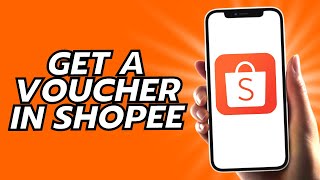 How To Get A Voucher In Shopee [upl. by Medor464]